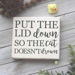Put The Lid Down So The Cat Doesn&#39;t Drown Bathroom Mini Sign - Funny Bathroom Decor - Wooden Sign - Wood Signs Bathroom Sayings - M219