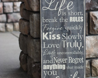 Life is Short Break the Rules Forgive Quickly Kiss Slowly Wood Sign - Home Decor Sign - Wall Sign Saying Distressed Wooden Sign S16