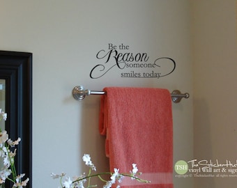 Be The Reason Someone Smiles Today - Vinyl Lettering - Sticky Vinyl Wall Accent Art Words Stickers Decals 1591