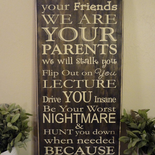 We Are Not Your Friends Parenting Quote Saying Primitive Wood Sign - Distressed Wooden Sign - Wall Signs - Home Decor - Family - Wall Sign