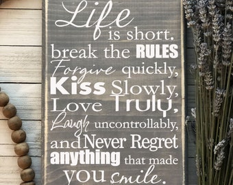 Life is Short Break the Rules Forgive Quickly Wood Sign - Home Decor - Wood Sign - Distressed Sign - Kitchen Signs - Home Decor Signs S361