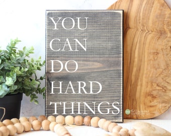 You Can Do Hard Things Wood Sign - Wooden Signs - Year Goals Sign - Motivational Signs - Distressed Sign - Christmas - Home Decor Signs S379