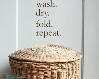 Wash Dry Fold Repeat Laundry Room Decor - Home Decor Ideas - Vinyl Lettering -Vinyl Saying Wall Letters Words Lettering Decals Stickers 1639
