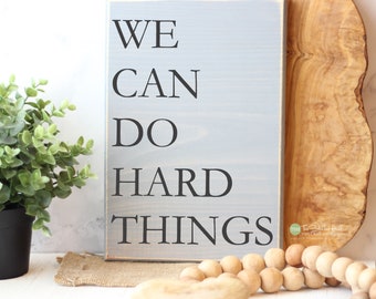 We Can Do Hard Things Wood Sign - Wooden Signs - Year Goals Sign - Motivational Signs - Distressed Sign - Christmas - Home Decor Signs S378