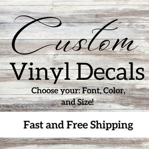Custom Vinyl Decals - Choose your font, Color, and Size! - Custom Text Decal, Vinyl Lettering, Custom Stickers, Custom Car Decal, Wall Decal