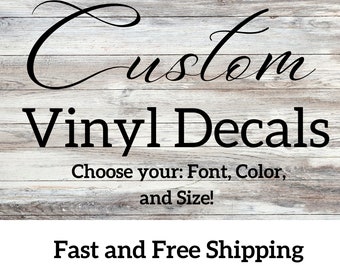 Custom Vinyl Decals - Choose your font, Color, and Size! - Custom Text Decal, Vinyl Lettering, Custom Stickers, Custom Car Decal, Wall Decal