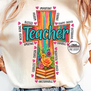 Christian Teacher PNG, Inspirational Cross Teacher Sublimation, Floral Religious Teacher Shirt Design, Faith Based Teacher Clipart
