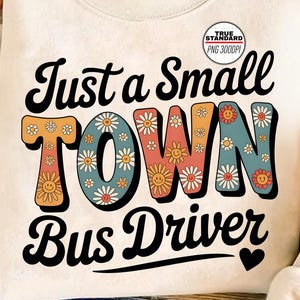 Conductor de autobús de un pequeño pueblo PNG, letras florales retro con estilo, sublimación divertida, diseño de agradecimiento escolar
