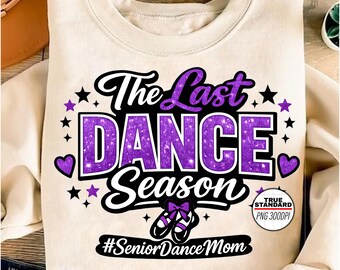 Letzte Tanzsaison PNG, Senior Dance Mom PNG, Dance Mom 2026, Senior Dance Shirt PNG, Tanzsaison Sublimation, Glitter Dance, Png Download