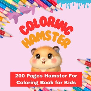 200 Pages Hamster Coloring Book for Kids | Instant Download | Fun and Relaxing Coloring Pages for All Ages