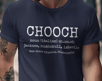 Chooch Italian Definition Unisex T-Shirt, Funny Slang Jackass Numskskull Imbecile Dictionary Humorous Word Tee, Gag Gift Idea
