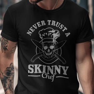 Chef Skull T-Shirt Unisex Tee, Funny Skinny Chef Quote, Culinary Kitchen Knives Design