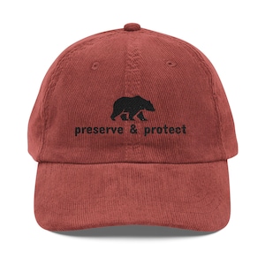 Preserve & Protect Corduroy Cap Embroidered Baseball Hat Grizzly Bear Embroidery Nature Lover National Park Gift Idea Corded Vintage Cap