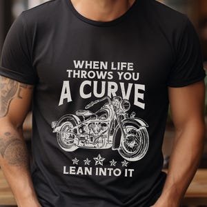 Biker Shirt When Life Throws You A Curve Lean Into It Tshirt Vintage Motorcycle Tee Gift T-Shirt