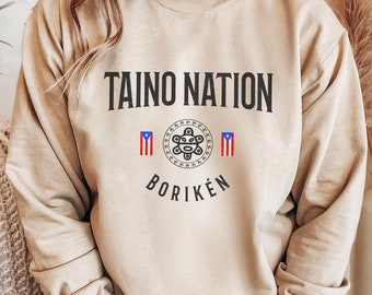 Taino Nation Sweater Puerto Rico Boriken Sweatshirt Boricua Pride Indigenous Puerto Rican Taina Gift Idea Crewneck Sweatshirt