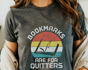 Book Lover Shirt Funny Bookmarks Are For Quitters Bookworm Tshirt Vintage Reading Booktrovert Book Nerd Gift Idea T-Shirt