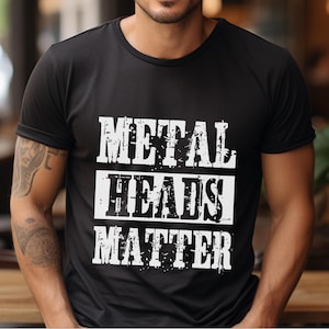 Metal Heads Matter Shirt Heavy Metal Fan Tshirt Black Metal Concert Festival Outfit Funny Heavy Metal Mom Gift T-Shirt