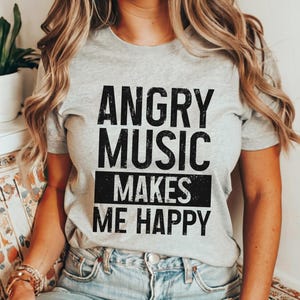 Metal Head Shirt Angry Music Makes Me Happy Heavy Metal Fan Tshirt Black Metal Concert Festival Outfit Funny Heavy Metal Mom Gift T-Shirt