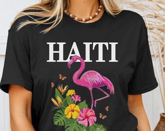 Haiti T-Shirt Flamingo Tropical Flowers Haitian Flamingo Haitian Pride Shirt Heritage Tee Caribbean Souvenir Gift Idea Tshirt