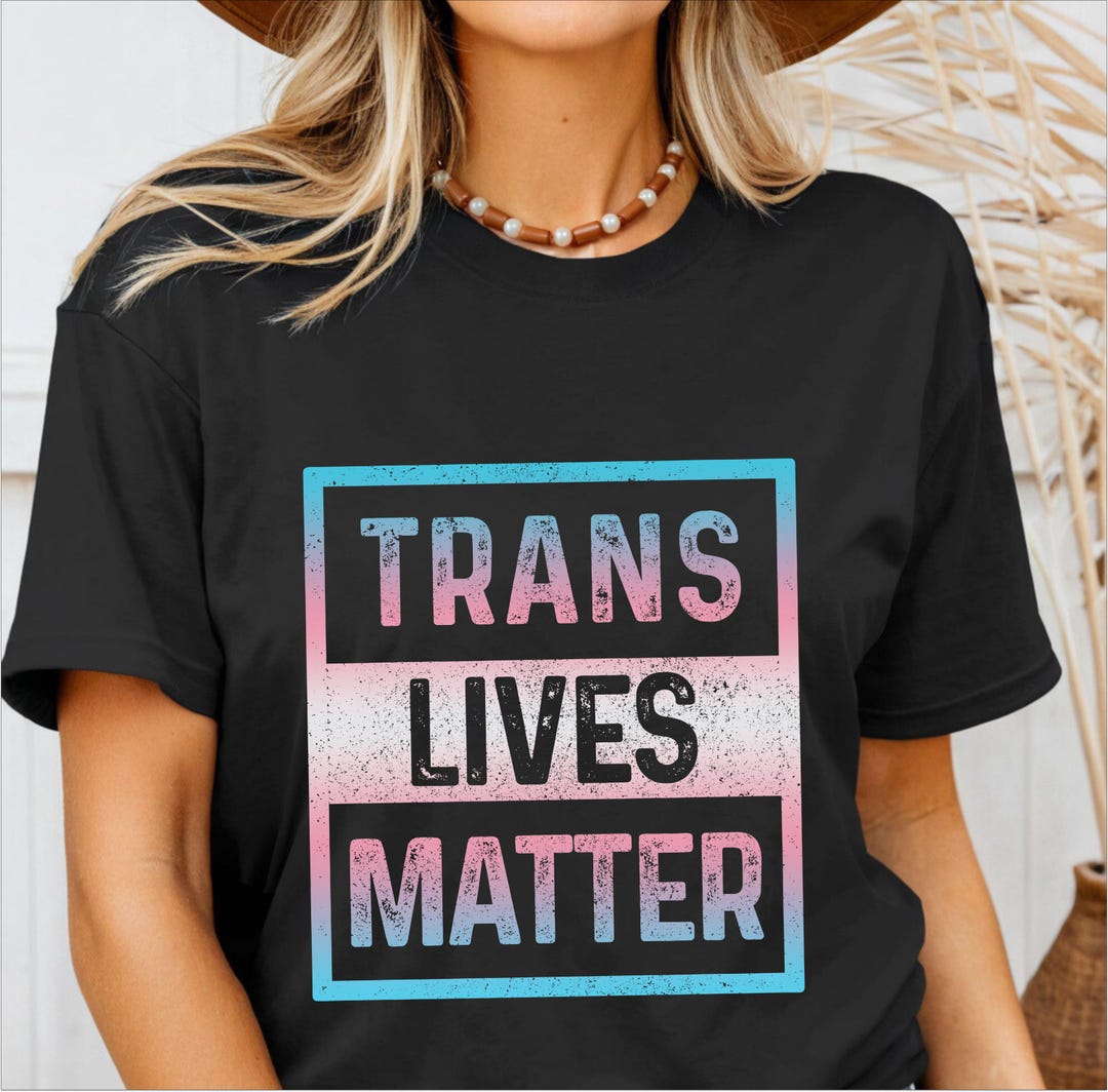 Trans Lives Matter Transgender Shirt Trans Pride Tshirt Transgender ...