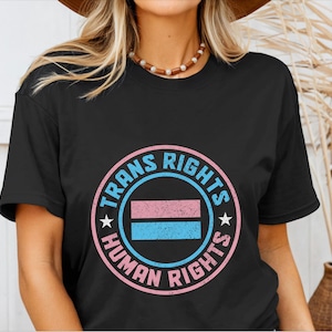 Trans Rights Are Human Rights Transgender Shirt Trans Pride Tshirt Transgender Flag Equality Pride Month LGBTQ Tee Gift Idea Unisex T-Shirt