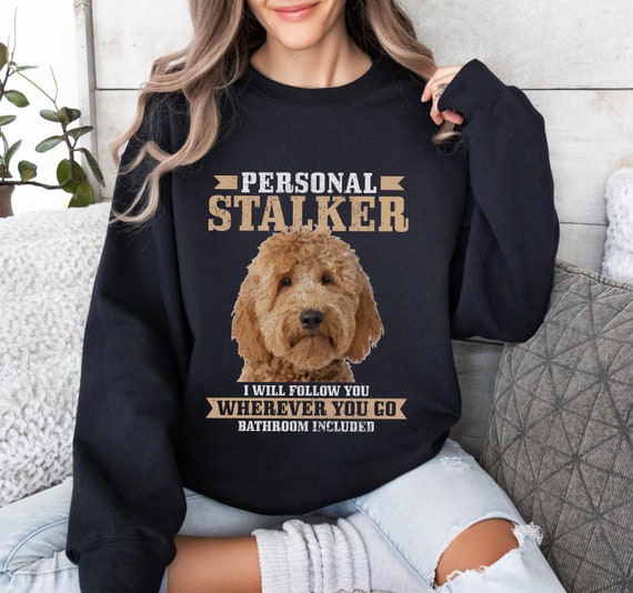 Goldendoodle Sweater Doodle Mom Sweatshirt Personal Stalker Funny Cute Golden Doodle Dog Lover Goldendoodle Gifts Crewneck Sweatshirt Etsy
