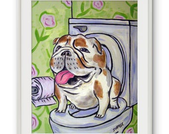 Bulldog dog in the Bathroom | Bulldog on Toilet  Art Print | Funny Dog Bathroom Wall Decor | Matte, Glossy or Canvas | sizes 8x10 to 24x30