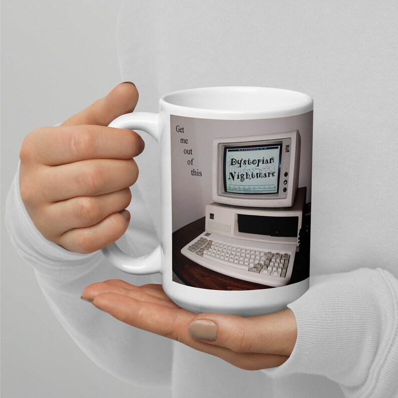 Get Me Out of This Dystopian Nightmare Office Life Antiwork Cubicle Late Stage Capitalism White Glossy Mug