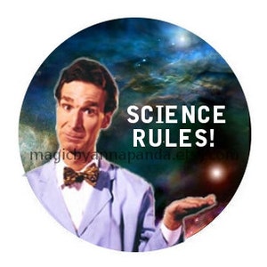 Bill Nye the Science Guy Science Rules Pinback Button OR Magnet 2.25 inch image 4