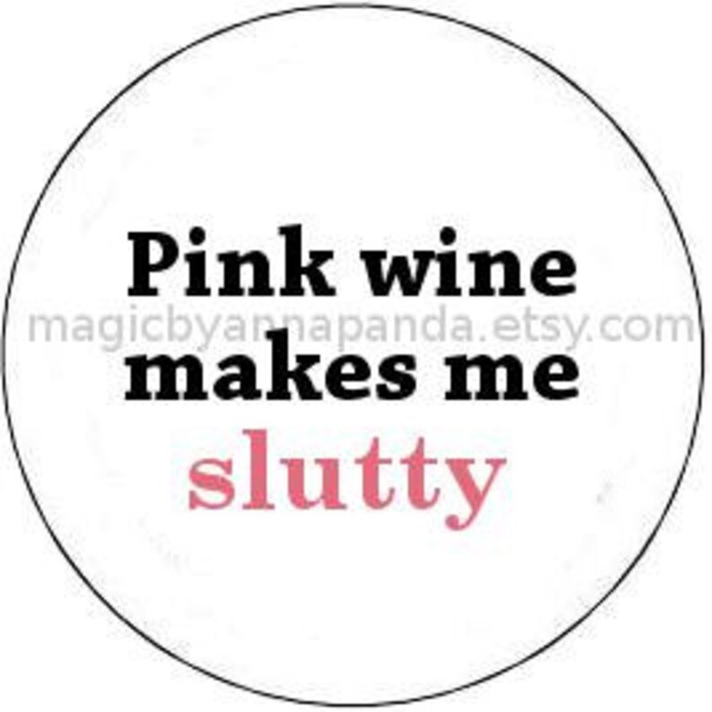 Pink Wine Makes Me Slutty New Girl Jessica Day Button OR Etsy