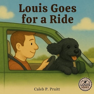 Louis Goes For A Ride: A Joyful Dog Adventure Story