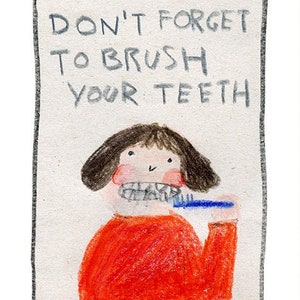 Don&#39;t forget to brush your teeth print