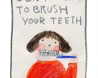 Don't forget to brush your teeth print