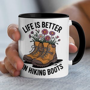 Life Is Better in Hiking Boots Mug, Funny Hiking Coffee Cup, Outdoors Lover Gift, Floral Hiking Boots Mug, Hiking Enthusiast Gift for Her