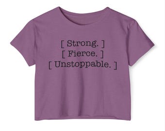 Strong.Fierce.Unstoppable.