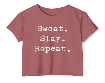 Sweat. Slay. Repeat. - women's crop top tee