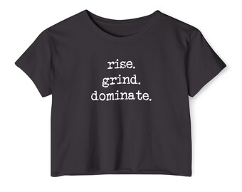 Rise. Grind. Dominate. - women's crop top