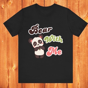 Bear Gift, Bear Tshirt, Bear Lover Shirt, Bear Lover Gift, Bear Shirt, Bear Gift, Funny Bear Motivational Shirt