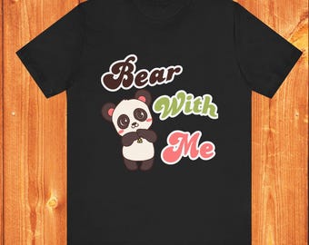 Bear Gift, Bear Tshirt, Bear Lover Shirt, Bear Lover Gift, Bear Shirt, Bear Gift, Funny Bear Motivational Shirt