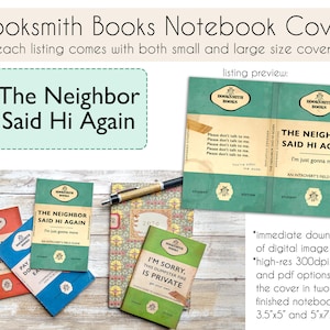 The Neighbor Said Hi Again Notebook Cover Kit  - 2 cover sizes - bookmaker's labels - lined paper - title pages - ending pages