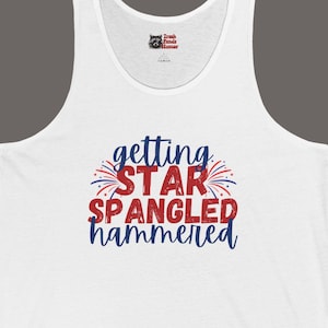 Getting Star Spangled Hammered Tank, Funny 4th of July Shirt, USA Drinking Tank Top, Patriotic Party Tee, Red White and Booze Shirt