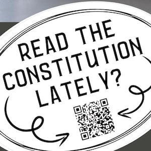 Vinyl Sticker with QR Code: “Read the Constitution Lately?” Laptop & Water Bottle Decal