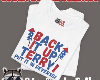 Back It Up Terry T-Shirt: Funny 4th of July Meme Tee
