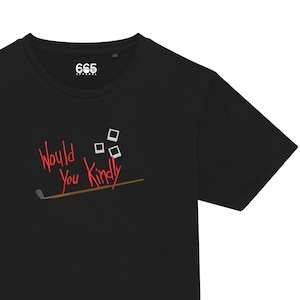Would You Kindly Embroidered T-Shirt