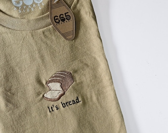 It's Bread Embroidered T-Shirt