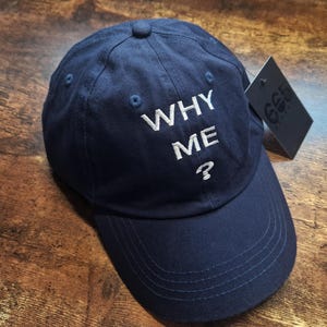 Why Me? Embroidered Dad Cap