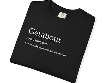 Getabout Unisex Garment-Dyed T-shirt - Wanderlust Tee, Travel Shirt, Adventure Clothing, Gift for Travelers, Casual Wear