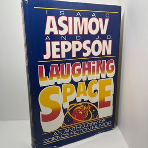 Laughing Space - Isaac Asimov 1982 - An anthology of science fiction humor