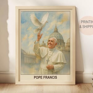 May include: A framed print of Pope Francis holding a white dove in front of a building with the text "Pope Francis" at the bottom.