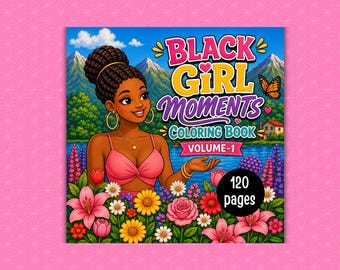 Black Girl Moments Coloring Book | 120 Bold & Easy Pages | Black Woman Coloring Book | PDF PNG Digital Download